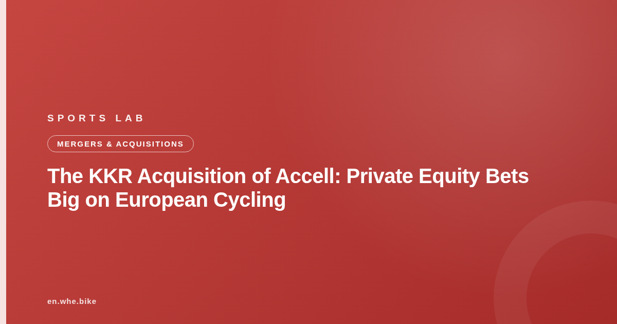 The KKR Acquisition of Accell: Private Equity Bets Big on European Cycling