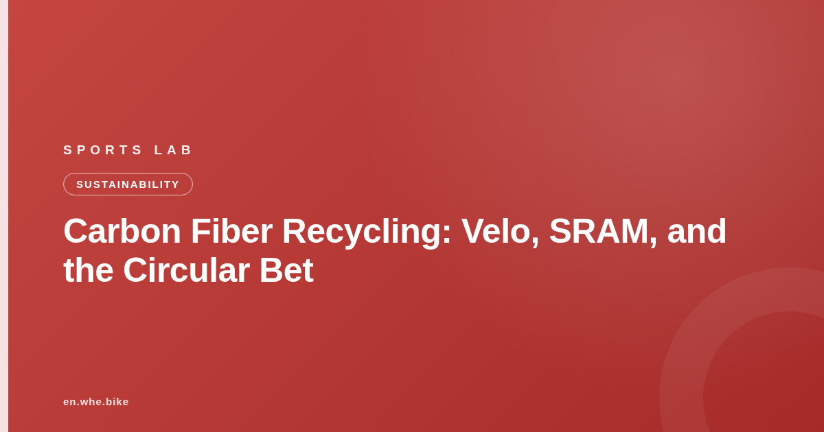 Carbon Fiber Recycling: Velo, SRAM, and the Circular Bet