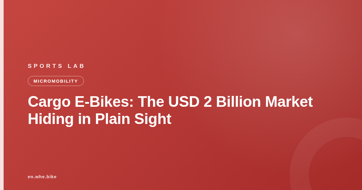 Cargo E-Bikes: The USD 2 Billion Market Hiding in Plain Sight