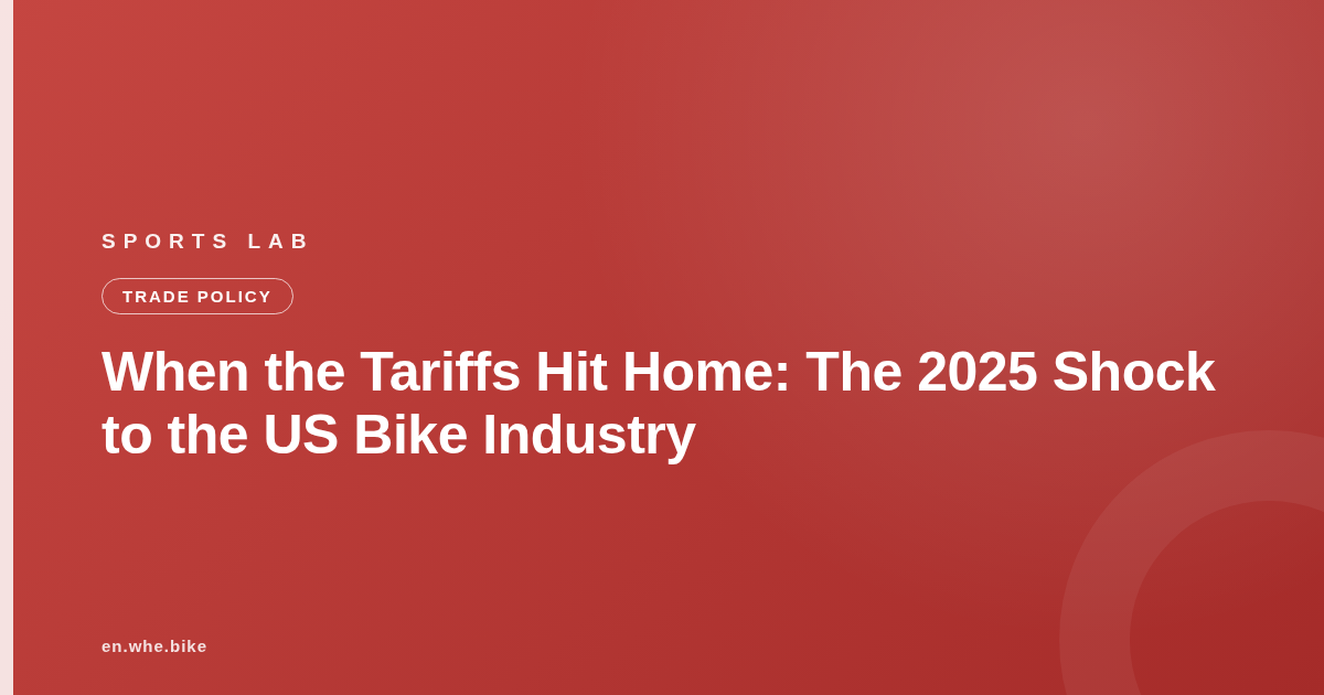When the Tariffs Hit Home: The 2025 Shock to the US Bike Industry
