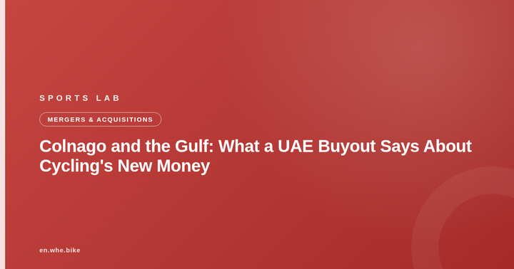 Colnago and the Gulf: What a UAE Buyout Says About Cycling's New Money