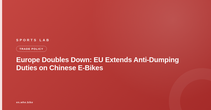 Europe Doubles Down: EU Extends Anti-Dumping Duties on Chinese E-Bikes