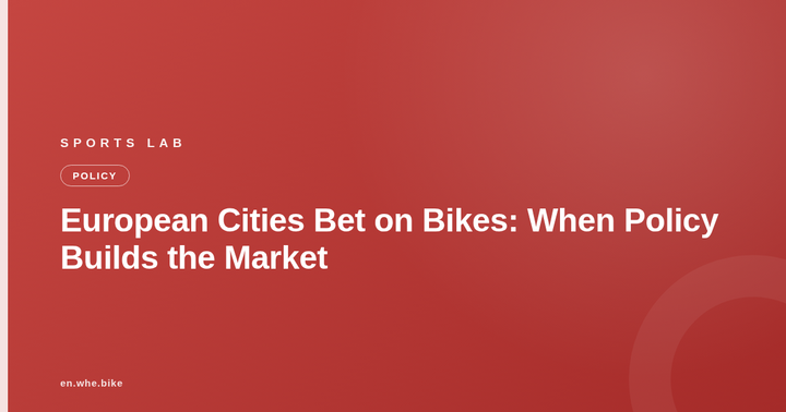 European Cities Bet on Bikes: When Policy Builds the Market