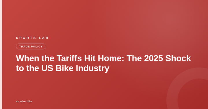 When the Tariffs Hit Home: The 2025 Shock to the US Bike Industry